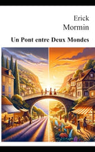 Charger l'image dans la galerie, Un Pont entre Deux Monde
