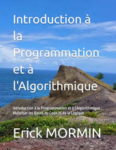 Charger l'image dans la galerie, Introduction à la Programmation et à l'Algorithmique: Introduction à la Programmation et à l'Algorithmique : Maîtriser les Bases du Code et de la Logique
